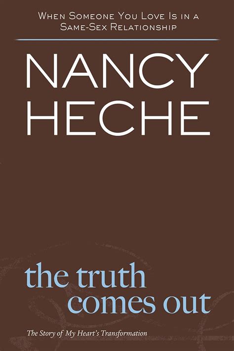 nancy heche|The Truth Comes Out: The Story of My Hearts Transformation